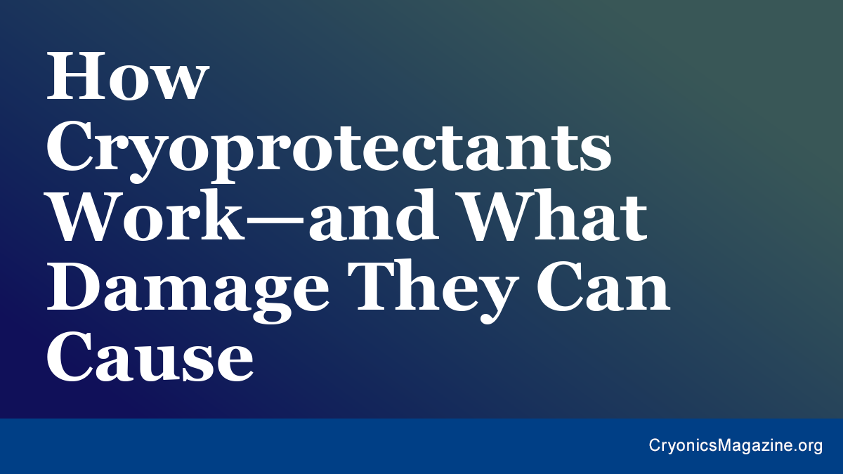 How Cryoprotectants Work—and What Damage They Can Cause